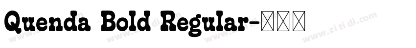 Quenda Bold Regular字体转换 Quenda Bold Regular字体转换